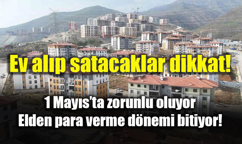 Tapu Devrinde Ödeme Güvenliği Artıyor: 1 Mayıs’ta Yeni Uygulama